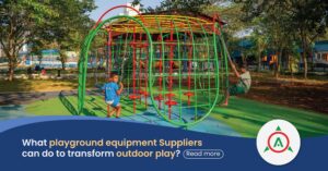 How Playground Equipment Suppliers transform Outdoor play?